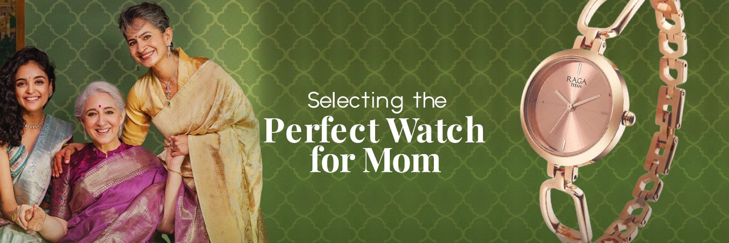 Selecting the Perfect Watch for Your Mom